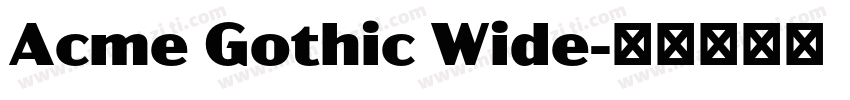 Acme Gothic Wide字体转换